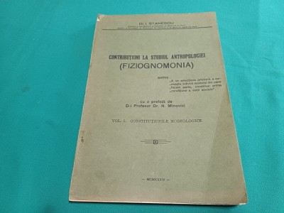 CONTRIBUȚIUNI LA STUDIUL ANTROPOLOGIEI - FIZIOGNOMONIA / DR. I . STĂNESCU / 1934 * 38 foto