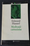 MEDITATII CARTEZIENE , EDMUND HUSSERL