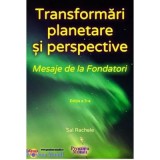 Transformari planetare: Mesaje de la Fondatori - Sal Rachele