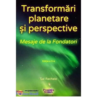 Transformari planetare: Mesaje de la Fondatori - Sal Rachele foto