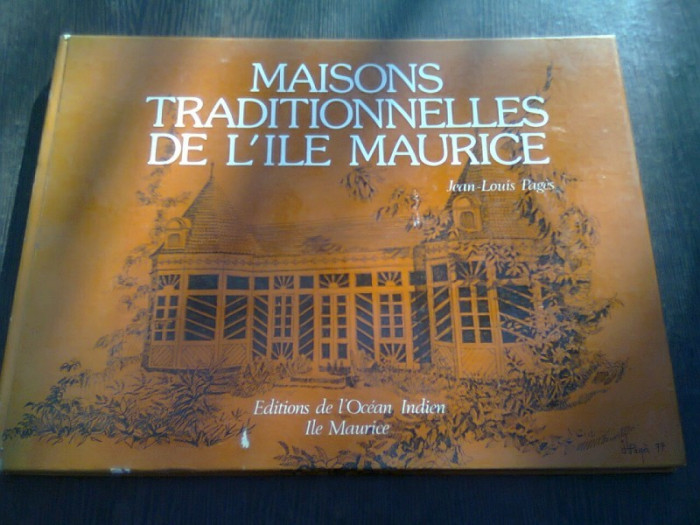 MAISONS TRADITIONNELLES DE L,ILE MAURICE - JEAN LOUIS PAGES (CARTE CU DESENE SUPERBE)