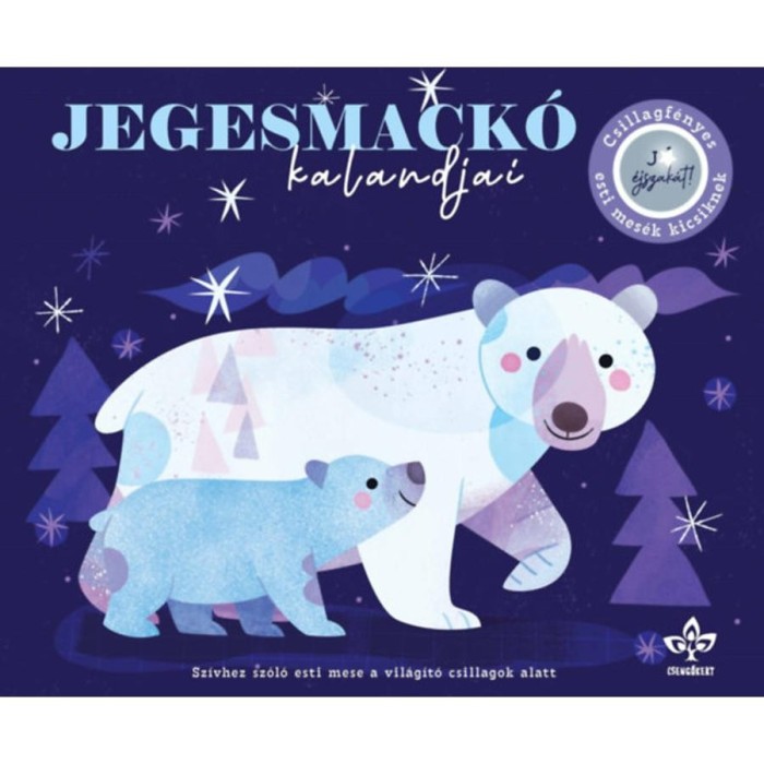 Jegesmack&oacute; kalandjai - Csillagf&eacute;nyes esti mes&eacute;k kicsiknek - Rebecca Weerasekera