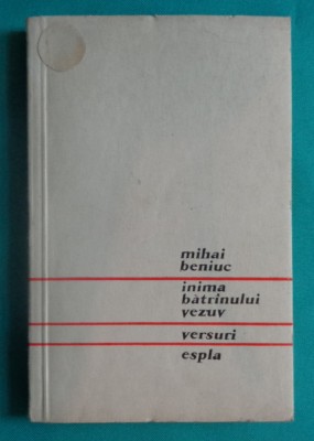 Mihai Beniuc &amp;ndash; Inima batranului vezuv ( prima editie ) foto