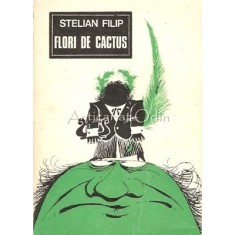 Flori De Cactus. Rondeluri, Fabule, Parodii - Stelian Filip