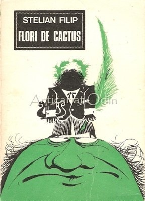 Flori De Cactus. Rondeluri, Fabule, Parodii - Stelian Filip foto