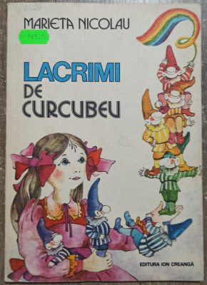 Lacrimi de curcubeu - Marieta Nicolau// ilustratii Dana Schobel-Roman foto