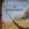 POLLY SAMSON - THE KINDNESS (editia princeps, BLOOMSBURY - 2015) [LIMBA ENGLEZA]