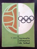 turneele olimpice de fotbal de fr. moises consiliul national pt educatie fizica si sport 1968 271 pagini