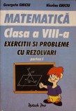 MATEMATICA. CLASA A VIII-A - PARTEA 1-GEORGETA GHICIU, NICULAE GHICIU-364386
