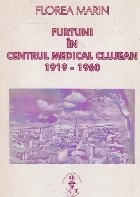 Furtuni in Centrul Medical Clujean 1919-1960 foto