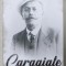 CARAGIALE , TRAGICUL DESTIN AL UNUI MARE SCRIITOR de B. JORDAN si LUCIAN PREDESCU , 2023