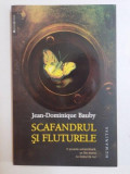 SCAFANDRUL SI FLUTURELE de JEAN DOMINIQUE BAUBY 2008