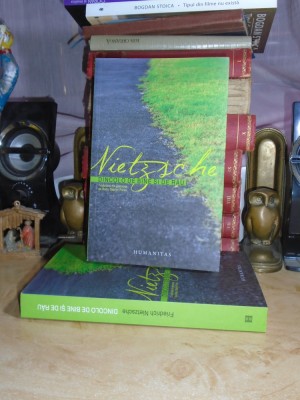 FRIEDRICH NIETZSCHE - DINCOLO DE BINE SI DE RAU , HUMANITAS , 2023 * foto