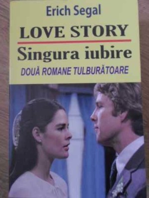 LOVE STORY. SINGURA IUBIRE-ERICH SEGAL-260255 foto