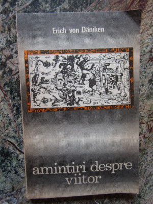 AMINTIRI DESPRE VIITOR de ERICH VON DANIKEN , 1970 foto