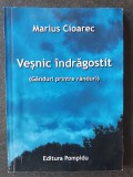 Vesnic indragostit, Marius Cioarec, poezii 2014, 72 pag, stare f buna