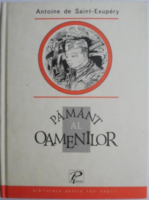 Pamant al oamenilor &amp;ndash; Antoine de Saint-Exupery foto