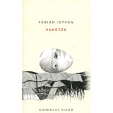 Vak&uuml;t&eacute;s - F&aacute;bi&aacute;n Istv&aacute;n