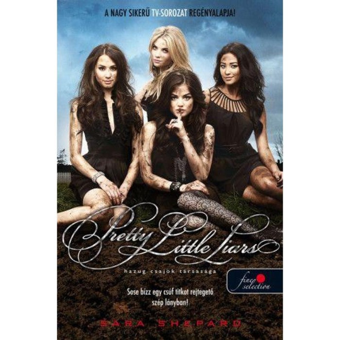 Pretty Little Liars - Hazug csajok t&aacute;rsas&aacute;ga - Sara Shepard
