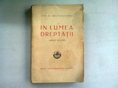 IN LUMEA DREPTATII - IOAN AL.BRATESCU VOINESTI foto