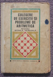 Culegere de exercitii si probleme de aritmetica, scoala generala. 1970, 240 pag