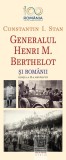 Generalul Hneri M. Berthelot si romanii / Constantin I. Stan