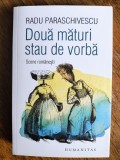 Doua maturi stau de vorba - Radu Paraschivescu / R2P3F