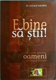 Leonard Azamfirei - E bine sa stii. O carte pentru oameni sanatosi si bolnavi