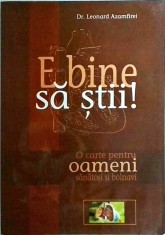 Leonard Azamfirei - E bine sa stii. O carte pentru oameni sanatosi si bolnavi