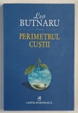 PERIMETRUL CUSTII , JURNAL SI MEMORII , 1972 - 1978 de LEO BUTNARU , 2005