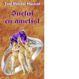 Inelul cu ametist - Toni Hulubei Macovei