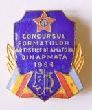INSIGNA CONCURSUL FORMATIILOR ARTISTICE DIN ARMATA 1964 MINISTERUL APARARII ( CITITI DESCRIEREA )