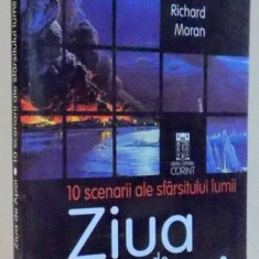 ZIUA DE APOI , 10 SCENARII ALE SFARSITULUI LUMII de RICHARD MORAN , 2003