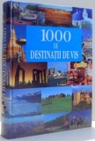 1000 Destinații de Vis - Cristina Pricajan, Ghid de Călătorie Ilustrat, 576 Pagini - Editura Aquila, 2008