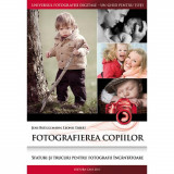 Fotografierea copiilor - Jens Bruggemann, Leonie Ebbert, Editura Casa