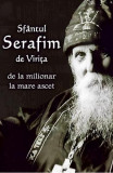 Sf&acirc;ntul Serafim de Virița - Paperback brosat - Cristian Bichiş - Ortodoxia