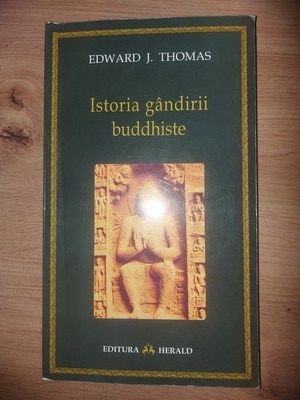 Istoria gandirii buddhiste- Edward J. Thomas foto
