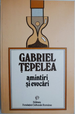 Amintiri si evocari &amp;ndash; Gabriel Tepelea foto