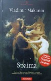Spaima. Satirmanul si femeile lunatice - Vladimir Makanin, Polirom, Proza XXI, 2008, Roman