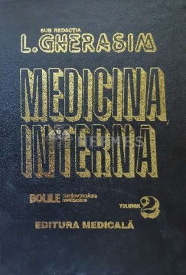 Medicina interna, volumul 2. Bolile cardiovasculare metabolice - 1996 - Leonida Gherasim ($F154) foto