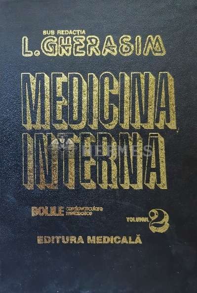 Medicina interna, volumul 2. Bolile cardiovasculare metabolice - 1996 - Leonida Gherasim ($F154)