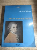 George Balan - Arta de a asculta Mozart (Editura Dacia, 2006)