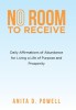 No Room to Receive: Daily Affirmations of Abundance for Living a Life of Purpose and Prosperity