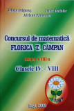 CONCURSUL DE MATEMATICA FLORICA T. CAMPAN. CLASELE IV-VIII-JULIETA GRIGORAS, ADRIANA PADURARU, IONEL NECHIFOR