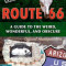 Secret Route 66: A Guide to the Weird, Wonderful, and Obscure: A Guide to the Weird, Wonderful, and Obscure
