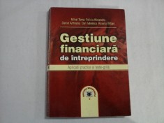 Gestiune financiara de intreprindere (Aplicatii practice si teste-grila) - Mihai Toma / Felicia Alexandru si echipa foto