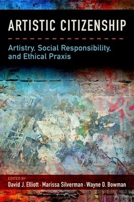 Artistic Citizenship: Artistry, Social Responsibility, and Ethical Praxis foto