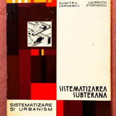 Sistematizarea subterana. Editura Tehnica, 1976 - D. Vernescu, L. Stoenescu