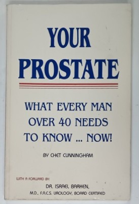 YOUR PROSTATE , WHAT EVERY MAN OVER 40 NEEDS TO KNOW ...NOW ! by CHET CUNNINGHAM , 1992 foto