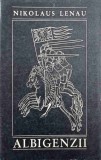 ALBIGENZII - Nikolaus Lenau, Poezii Victor Tulbure, 1967, Ed. Literatura Universala, Coperta Cartonata